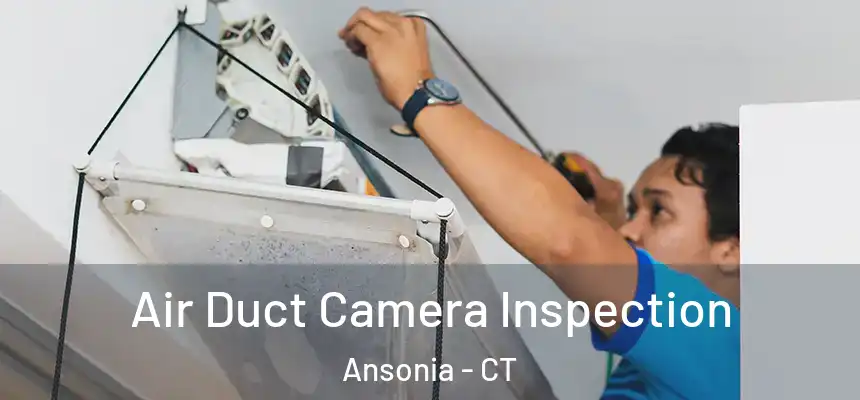  Air Duct Camera Inspection Ansonia - CT