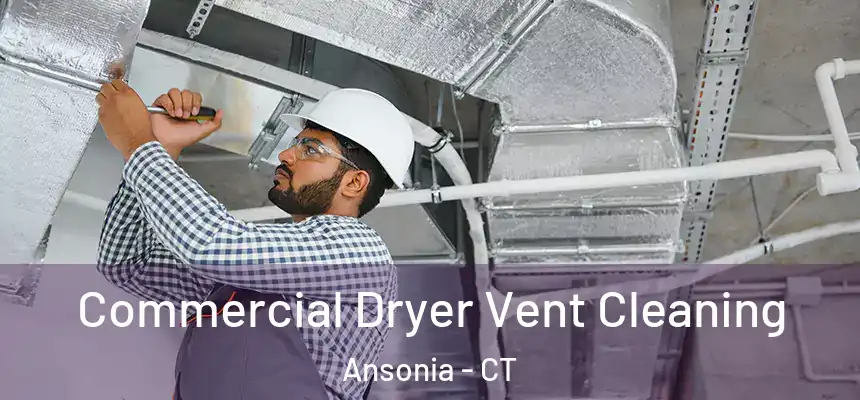  Commercial Dryer Vent Cleaning Ansonia - CT