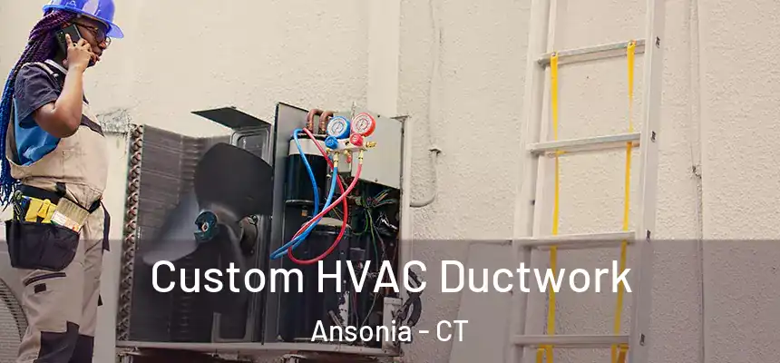  Custom HVAC Ductwork Ansonia - CT
