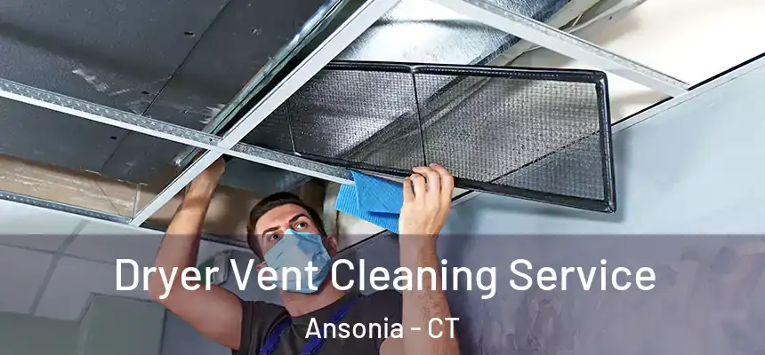  Dryer Vent Cleaning Service Ansonia - CT