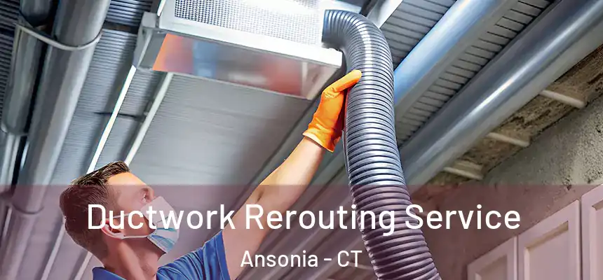  Ductwork Rerouting Service Ansonia - CT
