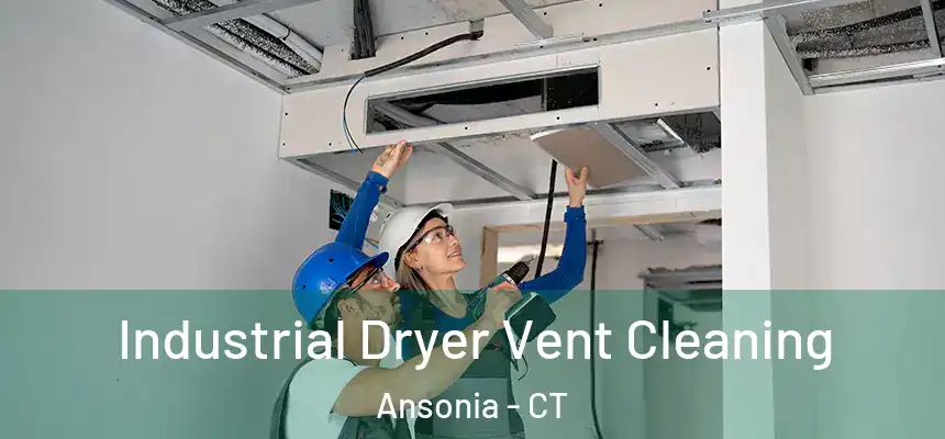  Industrial Dryer Vent Cleaning Ansonia - CT