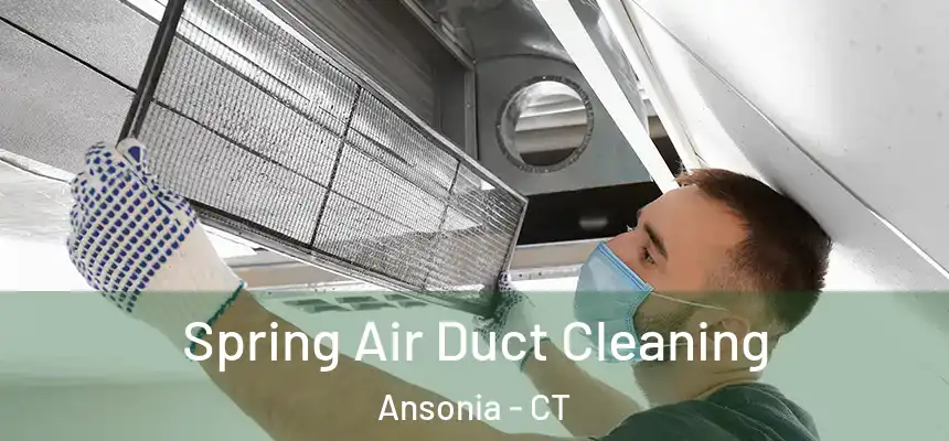  Spring Air Duct Cleaning Ansonia - CT